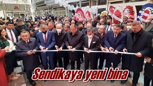 Sendikaya yeni bina