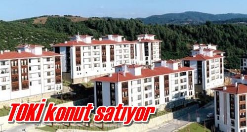 TOKİ konut satıyor