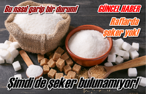 Şimdi de şeker bulunamıyor!