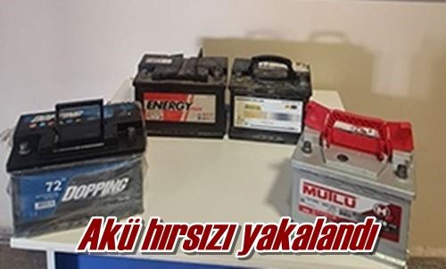 Akü hırsızı yakalandı