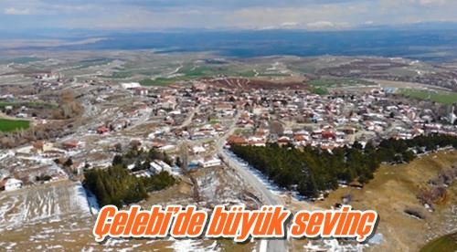 Çelebi’de büyük sevinç