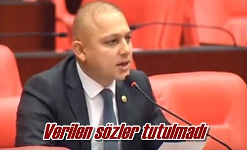 Verilen sözler tutulmadı
