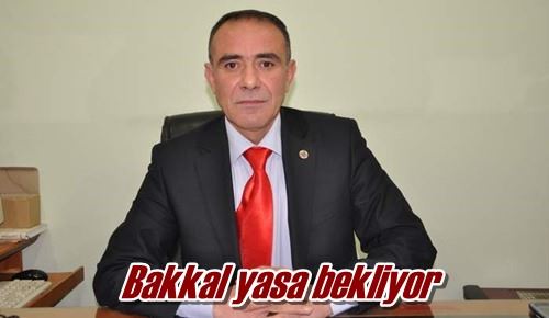 Bakkal yasa bekliyor