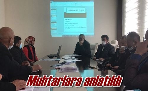 Muhtarlara anlatıldı