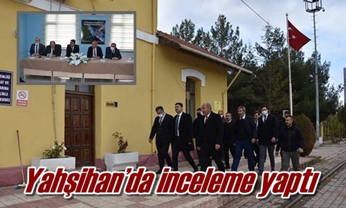 Yahşihan’da inceleme yaptı