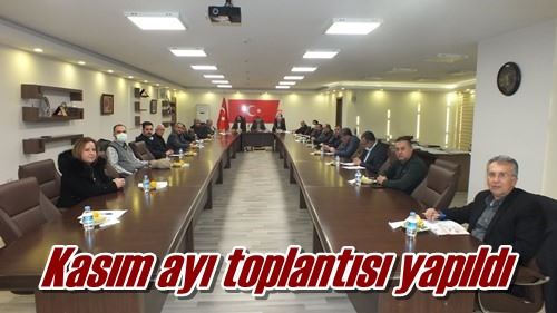 Kasım ayı toplantısı yapıldı