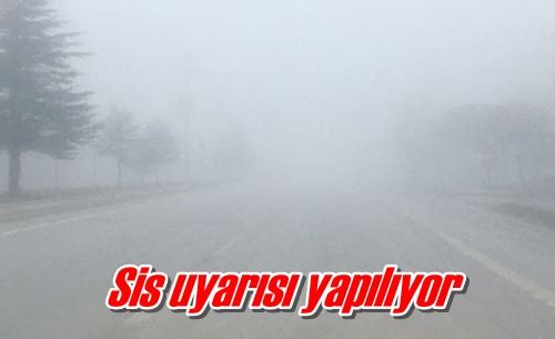 Sis uyarısı yapılıyor