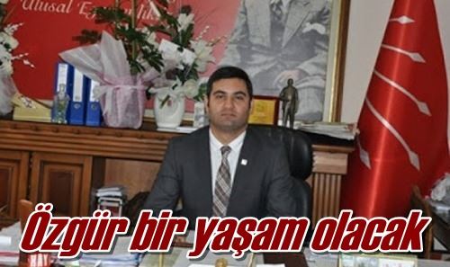 Özgür bir yaşam olacak