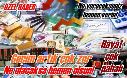 Geçim artık çok zor