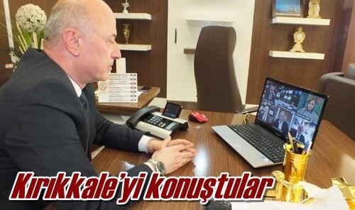 Kırıkkale’yi konuştular