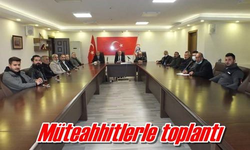 Müteahhitlerle toplantı