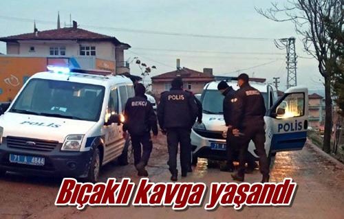 Bıçaklı kavga yaşandı