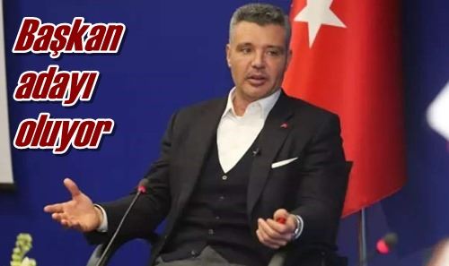 Başkan adayı oluyor