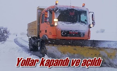 Yollar kapandı ve açıldı