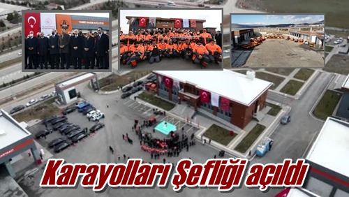 Karayolları Şefliği açıldı