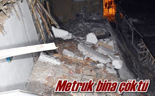 Metruk bina çöktü