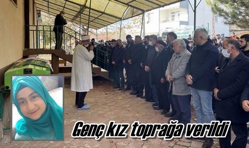 Genç kız toprağa verildi