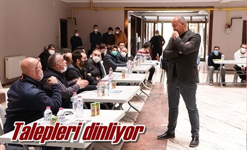 Talepleri dinliyor