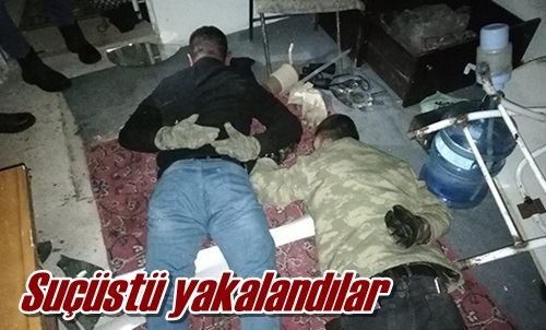 Suçüstü yakalandılar