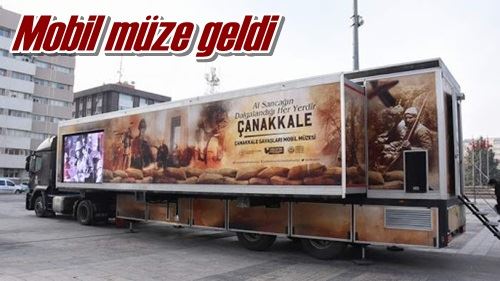 Mobil müze geldi