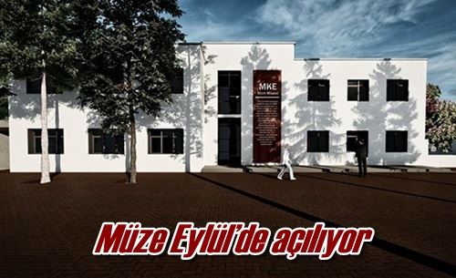 Müze Eylül’de açılıyor