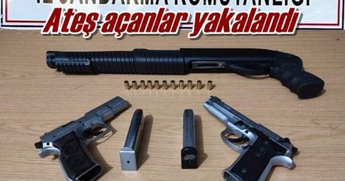 Ateş açanlar yakalandı