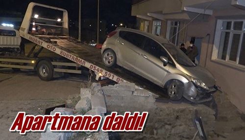 Apartmana daldı!