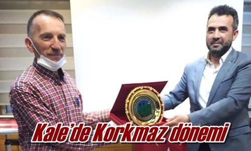 Kale’de Korkmaz dönemi