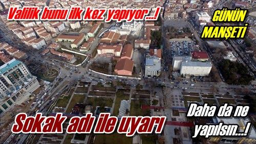Valilik ilk kez yapıyor…!
