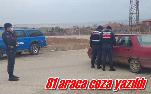 81 araca ceza yazıldı