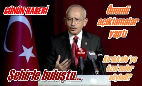 Kılıçdaroğlu şehirle buluştu