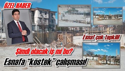 Esnafa “köstek” çalışması!