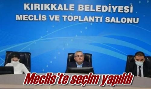 Meclis’te seçim yapıldı
