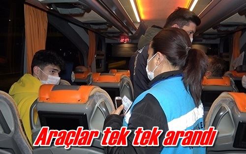 Araçlar tek tek arandı