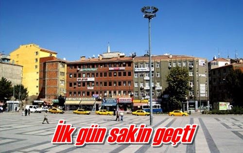İlk gün sakin geçti