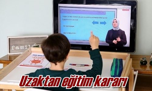 Uzaktan eğitim kararı