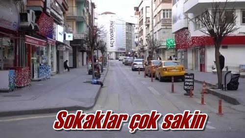 Sokaklar çok sakin