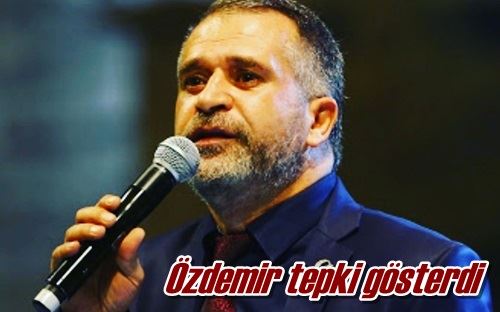 Özdemir tepki gösterdi