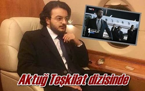 Aktuğ Teşkilat dizisinde