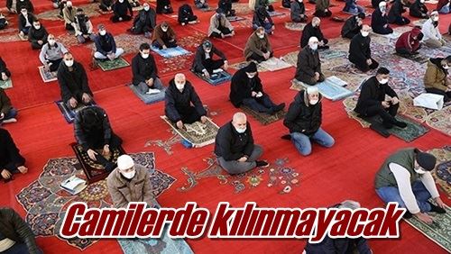 Camilerde kılınmayacak