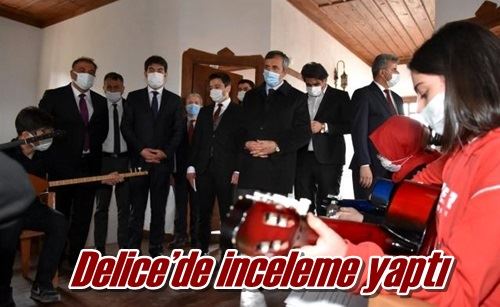 Delice’de inceleme yaptı