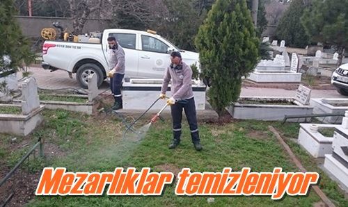 Mezarlıklar temizleniyor