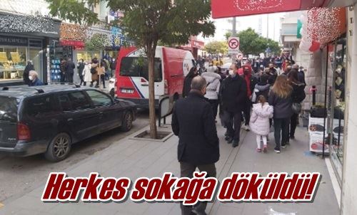 Herkes sokağa döküldü!