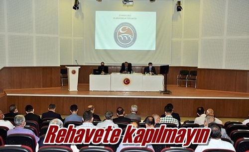 Rehavete kapılmayın