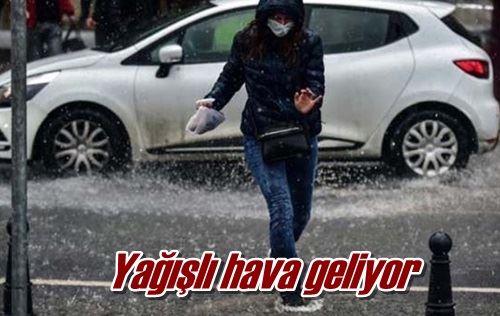 Yağışlı hava geliyor