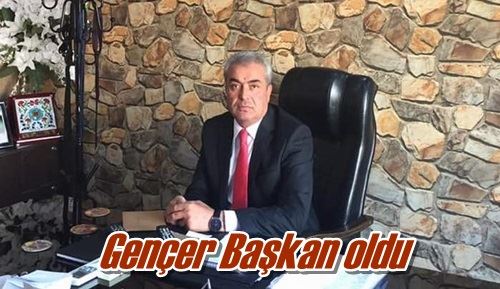 Gençer Başkan oldu