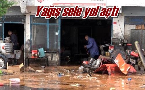 Yağış sele yol açtı