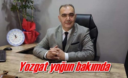 Yozgat yoğun bakımda