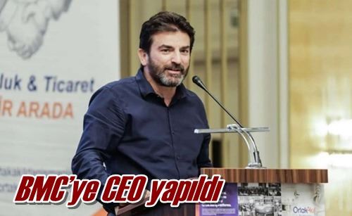 BMC’ye CEO yapıldı