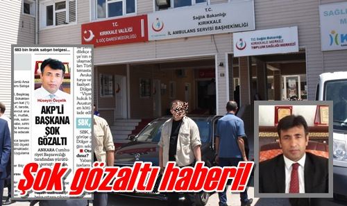 Şok gözaltı haberi!